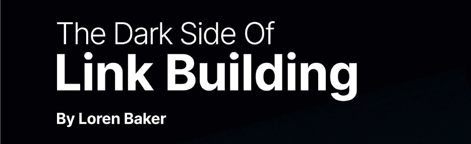 SEO ebook - The Dark Side of Link Building (by Loren Baker - Search Engine Journal)
